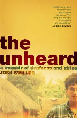 Das Unerhörte: Eine Erinnerung an Taubheit und Afrika - The Unheard: A Memoir of Deafness and Africa