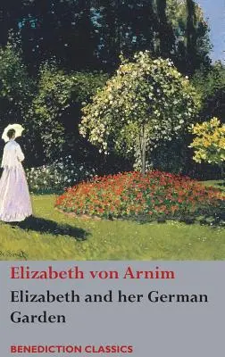 Elizabeth and Her German Garden - Elizabeth and her German Garden