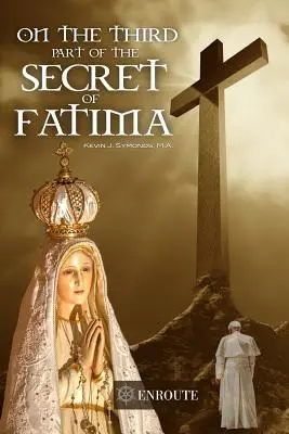 Über den dritten Teil des Geheimnisses von Fatima: Zweiter Druck - On the Third Part of the Secret of Fatima: Second Printing