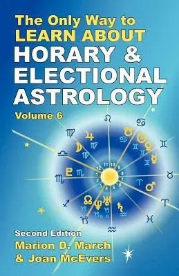 Der einzige Weg, etwas über Horoskop und Wahlastrologie zu lernen - The Only Way to Learn About Horary and Electional Astrology