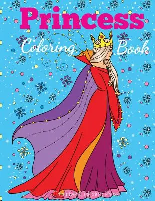 Prinzessin-Malbuch: Prinzessinnen-Malbuch für Mädchen, Kinder, Kleinkinder, 2-4 Jahre, 4-8 Jahre - Princess Coloring Book: Princess Coloring Book for Girls, Kids, Toddlers, Ages 2-4, Ages 4-8