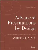 Fortgeschrittene Präsentationen durch Design: Kommunikation, die zum Handeln anregt - Advanced Presentations by Design: Creating Communication That Drives Action