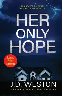 Ihre einzige Hoffnung: Ein britischer Krimi-Roman - Her Only Hope: A British Crime Thriller Novel