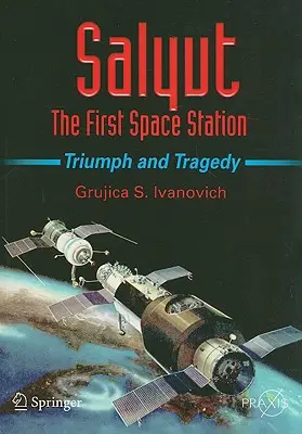 Saljut: Die erste Raumstation: Triumph und Tragödie - Salyut: The First Space Station: Triumph and Tragedy