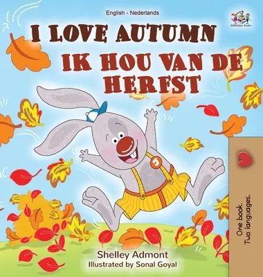 Ich liebe den Herbst (Englisch Niederländisch Zweisprachiges Buch) - I Love Autumn (English Dutch Bilingual Book)