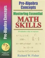 Grundlegende mathematische Fertigkeiten beherrschen: Vor-Algebra-Konzepte - Mastering Essential Math Skills: Pre-Algebra Concepts