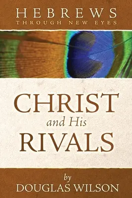 Christus und seine Rivalen: Der Hebräerbrief mit neuen Augen - Christ and His Rivals: Hebrews Through New Eyes