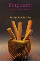 Potpourri: Nennen Sie es nicht Poesie - Potpourri: Don't Call It Poetry