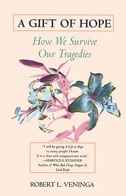 Ein Geschenk der Hoffnung: Wie wir unsere Tragödien überleben - A Gift of Hope: How We Survive Our Tragedies