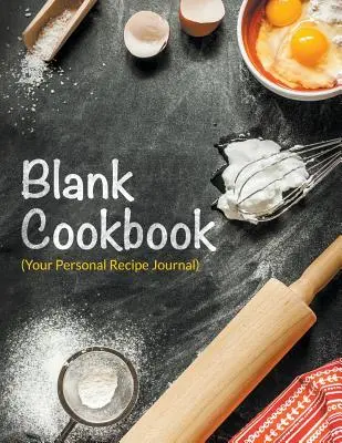 Blanko-Kochbuch (Ihr persönliches Rezept-Tagebuch) - Blank Cookbook (Your Personal Recipe Journal)