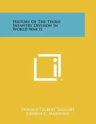 Die Geschichte der dritten Infanteriedivision im Zweiten Weltkrieg - History Of The Third Infantry Division In World War II