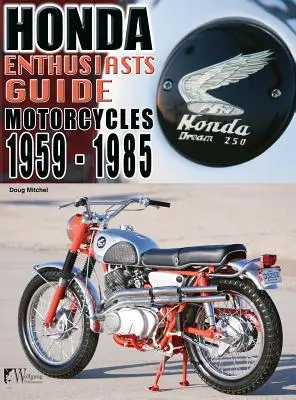 Honda Motorräder 1959-1985: Leitfaden für Enthusiasten - Honda Motorcycles 1959-1985: Enthusiasts Guide