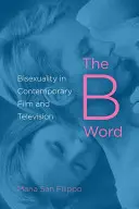 Das B-Wort: Bisexualität im zeitgenössischen Film und Fernsehen - The B Word: Bisexuality in Contemporary Film and Television