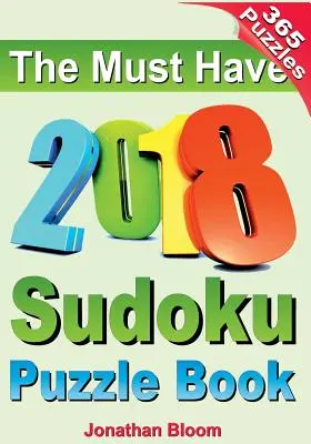 Das Sudoku-Rätselbuch 2018: Sudoku-Rätselbuch 2018 für 365 tägliche Sudoku-Spiele. Sudoku-Rätsel für jeden Tag des Jahres. 365 Sudoku-Spiele - The Must Have 2018 Sudoku Puzzle Book: 2018 sudoku puzzle book for 365 daily sudoku games. Sudoku puzzles for every day of the year. 365 Sudoku Games