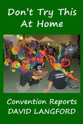 Versuchen Sie das nicht zu Hause: Berichte von Kongressen - Don't Try This at Home: Convention Reports