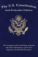 Die U.S. Verfassung: Anti-Föderalistische Ausgabe - The U.S. Constitution: Anti-Federalist Edition