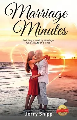 Ehe-Minuten: Eine gesunde Ehe - eine Minute nach der anderen - Marriage Minutes: Building a Healthy Marriage One Minute at a Time
