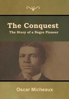 Die Eroberung: Die Geschichte eines Negerpioniers - The Conquest: The Story of a Negro Pioneer