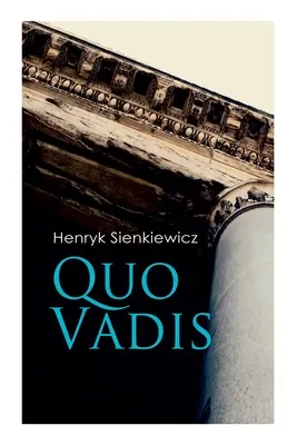 Quo Vadis: Eine Geschichte von St. Peter in Rom zur Zeit des Kaisers Nero - Quo Vadis: A Story of St. Peter in Rome in the Reign of Emperor Nero