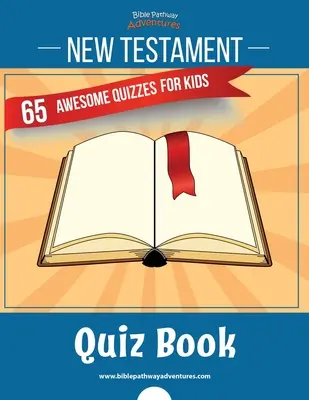 Neues Testament Quizbuch: 65 fantastische Quizfragen für Kinder - New Testament Quiz Book: 65 awesome quizzes for kids