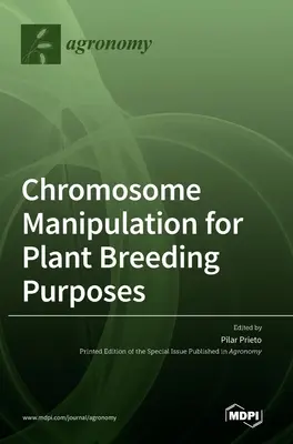 Chromosomenmanipulation zu Zwecken der Pflanzenzüchtung - Chromosome Manipulation for Plant Breeding Purposes