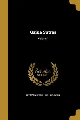 Gaina Sutras; Band 1 - Gaina Sutras; Volume 1