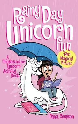 Einhorn-Spaß an einem Regentag: Ein Phoebe und ihr Einhorn Activity Buch - Rainy Day Unicorn Fun: A Phoebe and Her Unicorn Activity Book