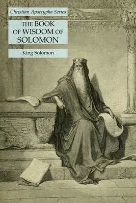 Das Buch der Weisheit Salomos: Christliche Apokryphen-Reihe - The Book of Wisdom of Solomon: Christian Apocrypha Series