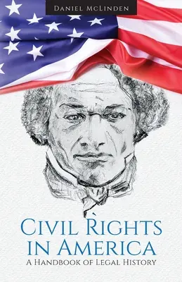 Bürgerrechte in Amerika: Ein Handbuch der Rechtsgeschichte - Civil Rights in America: A Handbook of Legal History