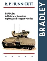 Bradley: Eine Geschichte der amerikanischen Kampf- und Unterstützungsfahrzeuge - Bradley: A History of American Fighting and Support Vehicles