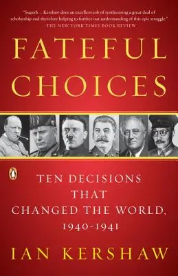 Verhängnisvolle Entscheidungen: Zehn Entscheidungen, die die Welt veränderten, 1940-1941 - Fateful Choices: Ten Decisions That Changed the World, 1940-1941