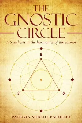 Der gnostische Kreis: Eine Synthese in den Harmonien des Kosmos - The Gnostic Circle: A Synthesis in the Harmonies of the Cosmos