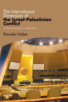 Die internationale Dimension des israelisch-palästinensischen Konflikts - The International Dimension of the Israel-Palestinian Conflict