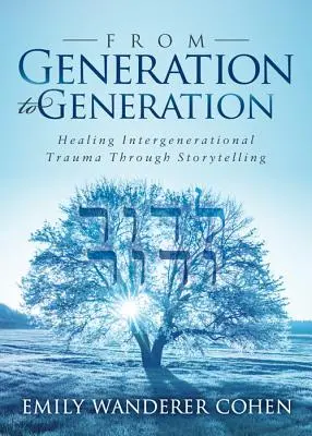 Von Generation zu Generation: Generationenübergreifende Traumaheilung durch Geschichtenerzählen - From Generation to Generation: Healing Intergenerational Trauma Through Storytelling
