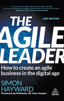 Die agile Führungskraft: Wie man ein agiles Unternehmen im digitalen Zeitalter aufbaut - The Agile Leader: How to Create an Agile Business in the Digital Age