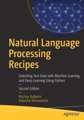 Rezepte für die Verarbeitung natürlicher Sprache: Entschlüsseln von Textdaten mit maschinellem Lernen und Deep Learning mit Python - Natural Language Processing Recipes: Unlocking Text Data with Machine Learning and Deep Learning Using Python