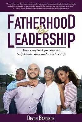 Vaterschaft ist Führung: Ihr Spielbuch für Erfolg, Selbstführung und ein reicheres Leben - Fatherhood Is Leadership: Your Playbook for Success, Self-Leadership, and a Richer Life