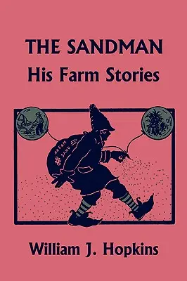 Das Sandmännchen: Seine Bauernhofgeschichten (Yesterday's Classics) - The Sandman: His Farm Stories (Yesterday's Classics)