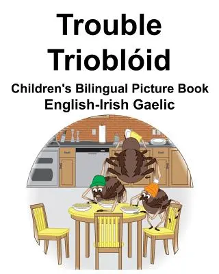 Englisch-Irisch-Gälisch Trouble/Trioblid Bilinguales Bilderbuch für Kinder - English-Irish Gaelic Trouble/Trioblid Children's Bilingual Picture Book