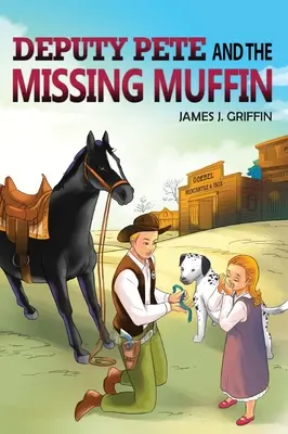 DEPUTY PETE und die vermisste MUFFIN - DEPUTY PETE and the MISSING MUFFIN