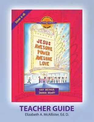 Discover 4 Yourself (D4y) Lehrerhandbuch: Jesus - Unglaubliche Macht, unglaubliche Liebe - Discover 4 Yourself (D4y) Teacher Guide: Jesus - Awesome Power, Awesome Love