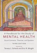 Ein Handbuch für das Studium der psychischen Gesundheit: Soziale Kontexte, Theorien und Systeme - A Handbook for the Study of Mental Health: Social Contexts, Theories, and Systems