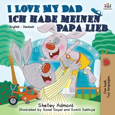 I Love My Dad Ich habe meinen Papa lieb: Englisch Deutsch Bilinguales Buch - I Love My Dad Ich habe meinen Papa lieb: English German Bilingual Book