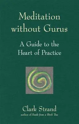 Meditation ohne Gurus: Meditation ohne Gurus - Meditation Without Gurus: Meditation Without Gurus