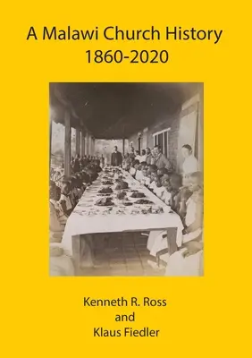 Eine malawische Kirchengeschichte 1860 - 2020 - A Malawi Church History 1860 - 2020