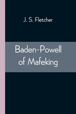Baden-Powell von Mafeking - Baden-Powell of Mafeking