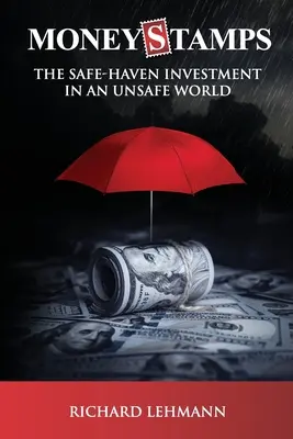 Moneystamps: Die sichere Geldanlage in einer unsicheren Welt - Moneystamps: The Safe-Haven Investment in an Unsafe World
