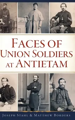 Gesichter der Unionssoldaten am Antietam - Faces of Union Soldiers at Antietam