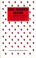Die verborgene Hand: Oder, Capitola der Verrückte von E. D. E. N. Southworth - The Hidden Hand: Or, Capitola the Madcap by E. D. E. N. Southworth