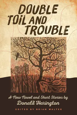 Double Toil and Trouble: Ein neuer Roman und Kurzgeschichten von Donald Harington - Double Toil and Trouble: A New Novel and Short Stories by Donald Harington